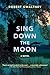 Sing Down the Moon: A Novel