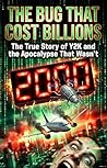 Bug That Cost Billions: The True Story of Y2K and the Apocalypse That Wasn't Bug That Cost Billions: The True Story of Y2K and the Apocalypse That Wasn't