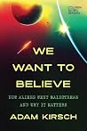 We Want to Believ...