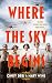Where the Sky Begins by Cindy Dees Where the Sky Begins by Cindy Dees