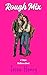 Rough Mix: A Rockstar Age Gap Spicy RomCom (Vegas Virtuosos)