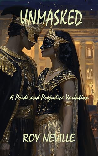 Unmasked: A Pride and Prejudice Variation (Kindle Edition)