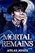 Mortal Remains