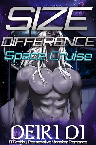 Size Difference Space Cruise: An Overly Large Monster Romance in Space (Smutt Books Short Alien Romance Book 10)