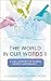 The World In Our Words II: ...
