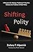 Shifting Polity by Zachary T. Kilpatrick