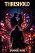 Threshold: Book 2 In the dark romantasy saga of Autumn & Christian. (The Neon City)