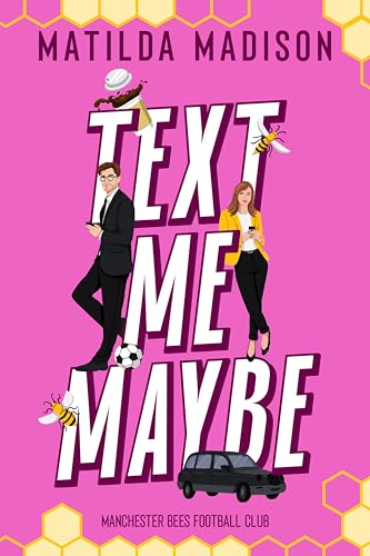 Text Me Maybe (Manchester Bees Football Club #1)