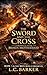 The Sword and The Cross:: Chronicle of the Broken Brotherhood (The Red Cross Chronicles Book 3)