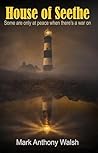 House Of Seethe by Mark Anthony Walsh House Of Seethe by Mark Anthony Walsh