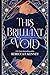 This Brilliant Void: The Riftwalker Duet #1