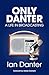 Only Danter: A Life in Broadcasting