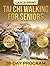 Tai Chi Walking for Seniors...