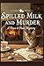Spilled Milk and Murder by Emily Clark