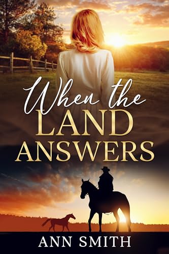 When the Land Answers: A Story of Faith and Love on the Texas Frontier (Kindle Edition)