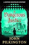A Dangerous Justi...