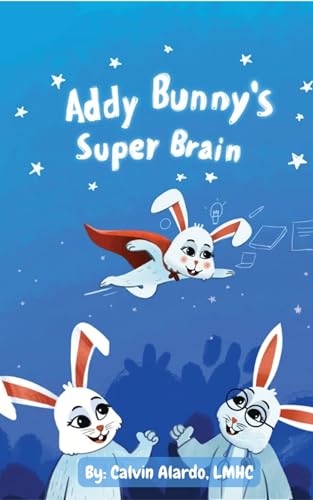 Addy Bunny's Super Brain: A Story About Big Feelings, ADHD, and Building Emotional Regulation Skills (Kindle Edition)