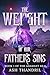 The Weight of our Fathers Sins by Ash Thandril