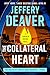 The Collateral Heart (Lincoln Rhyme Novel)