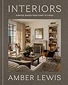 Interiors: A Home Renovation and Interior Design Book: Curated Spaces from Start to Finish