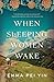 When Sleeping Women Wake by Emma Pei Yin