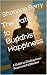 The Path to Buddhist Happin...