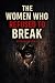 The Women Who Refused to Br...