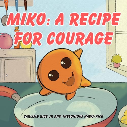 Miko: A Recipe For Courage (Kindle Edition)