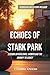 Echoes of Stark Park: Lessons on Resilience, Growth and the Journey to Legacy