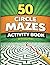 50 Circle Mazes Activity Bo...