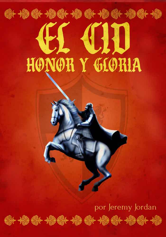 El Cid: Honor y gloria