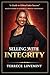 Selling With Integrity: A Guide to Ethical Sales Success