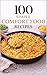 100 Simple Comfort Food Rec...