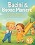 Bacini & Buone Maniere: 40 ...