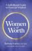 Women of Worth: A Faith-Bas...