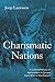 Charismatic Nations: A Cultural History of Nationalism in Europe from 1800 to the Present