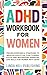 ADHD Workbook for Women: Pr...