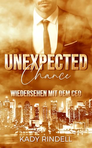 Unexpected Chance: Wiedersehen mit dem CEO (German Edition)