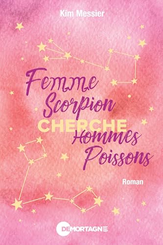 Femme Scorpion cherche hommes Poissons (French Edition)