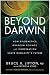 Beyond Darwin by Bruce H. Lipton PhD Beyond Darwin by Bruce H. Lipton PhD
