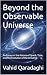 Beyond the Observable Universe  by Vahid Qaradaghi