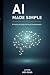 AI Made Simple by Hoa Dang
