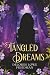 Tangled Dreams by Delores Lowe Friedman Tangled Dreams by Delores Lowe Friedman