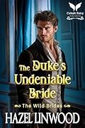 The Duke’s Undeniable Bride: A Historical Regency Romance Novel