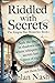 Riddled with Secrets: The E...