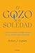 El gozo de la soledad: Cómo...