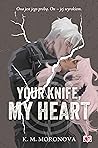 Your Knife, My Heart