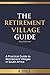 The Retirement Village Guide (2026 Edition) by R. Steele