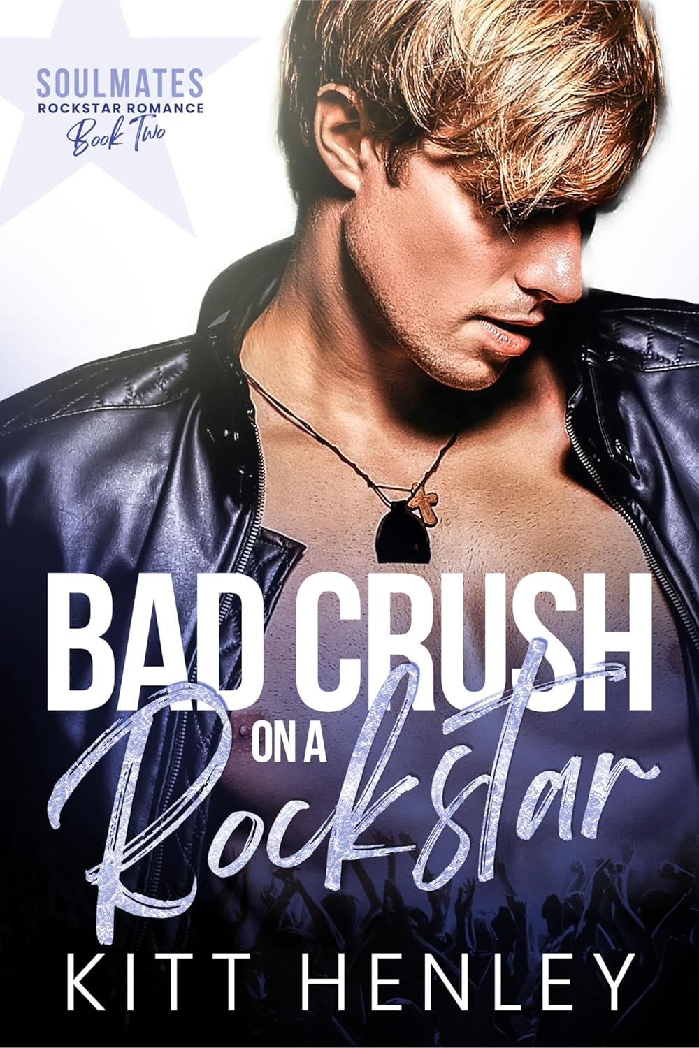 Bad Crush on a Rockstar (Kindle Edition)