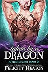 Taken by a Dragon by Felicity Heaton Taken by a Dragon by Felicity Heaton